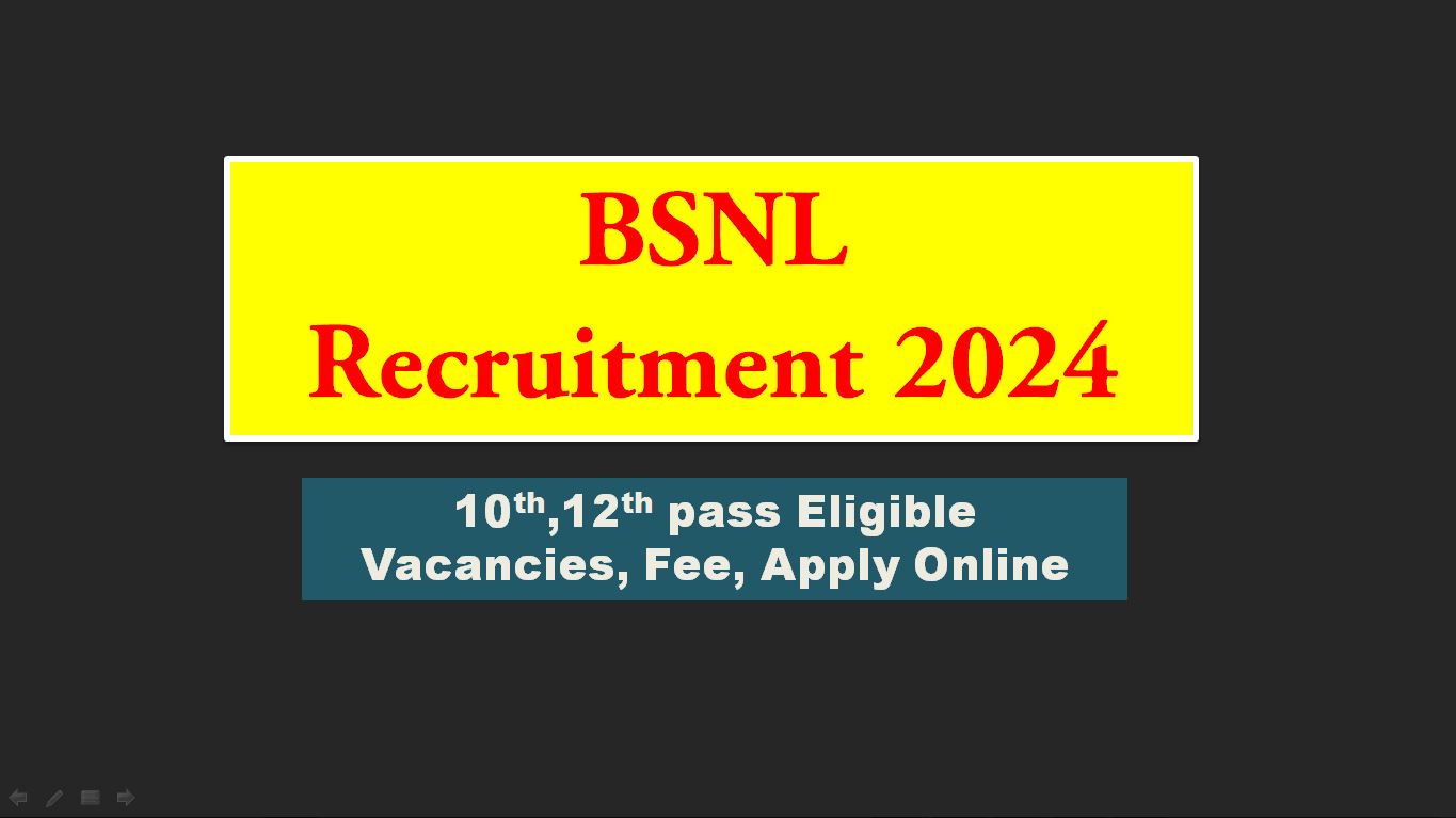 BSNL Recruitment 2024 ,120 Vacancies, Eligibility, Fee, Apply Online|Job Vacancy |Job Notification